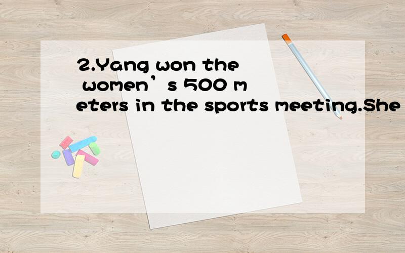 2.Yang won the women’s 500 meters in the sports meeting.She did _______ of all.A.best B.better C.well D.good这道题选A是正确的吗?不正确就帮我讲一讲