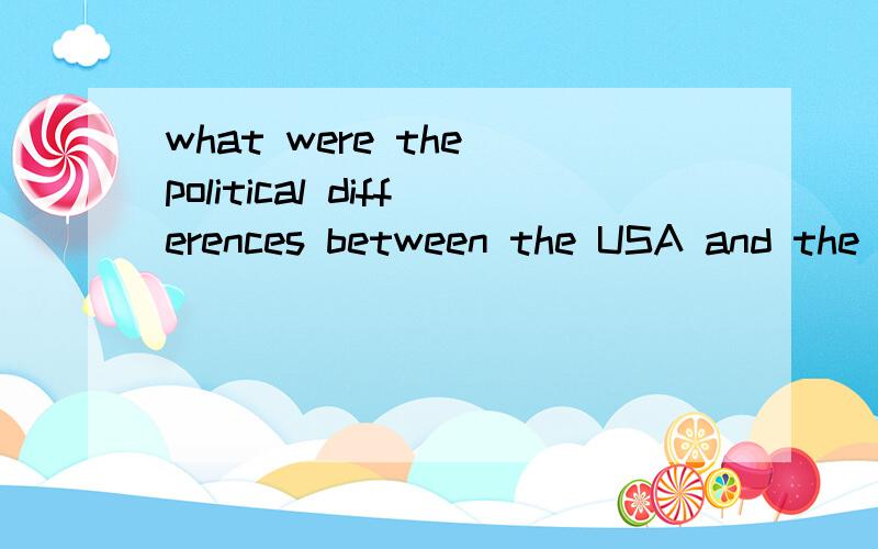 what were the political differences between the USA and the USSR?