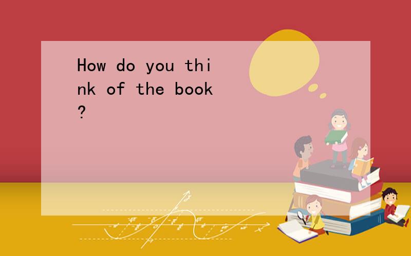 How do you think of the book?