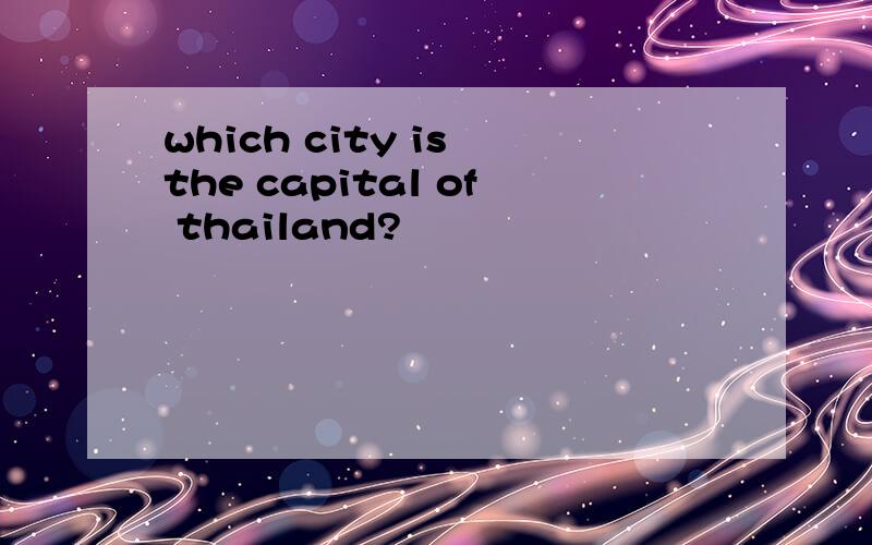 which city is the capital of thailand?