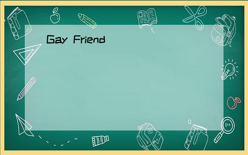 Gay Friend